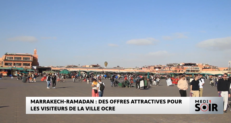 Marrakech-ramadan : des offres attractives pour les visiteurs de la ville ocre 