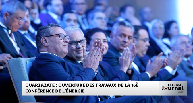 Ouarzazate : Ouverture des travaux de la 16e conférence de l'énergie