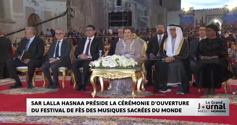 Festival de Fès des musiques sacrées du monde : SAR la Princesse Lalla Hasnaa préside la cérémonie d'ouverture 