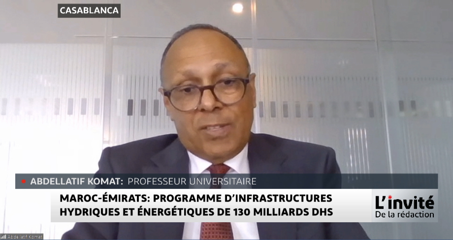 Les Accords de développement entre le Maroc et les Émirats : Éclairages avec Abdellatif Komat