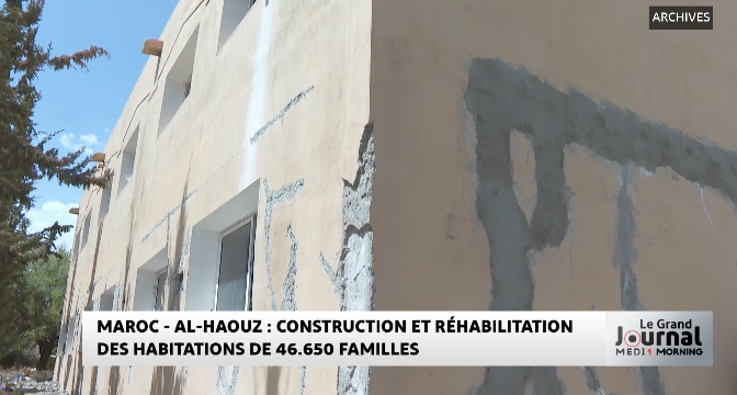 Al Haouz : construction et réhabilitation des habitations de 46.650 familles