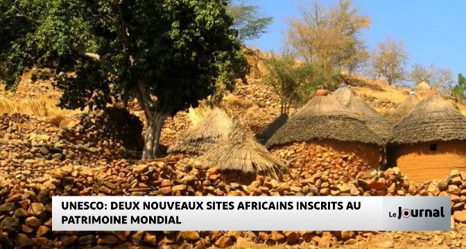 UNESCO: deux nouveaux sites africains inscrits au patrimoine mondial
