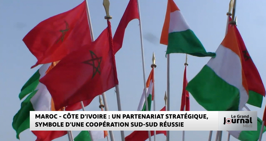 Maroc-Côte d'Ivoire : un partenariat stratégique, symbole d'une coopération sud-sud réussie 