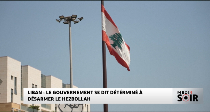 Le gouvernement libanais se dit déterminé à désarmer le Hezbollah