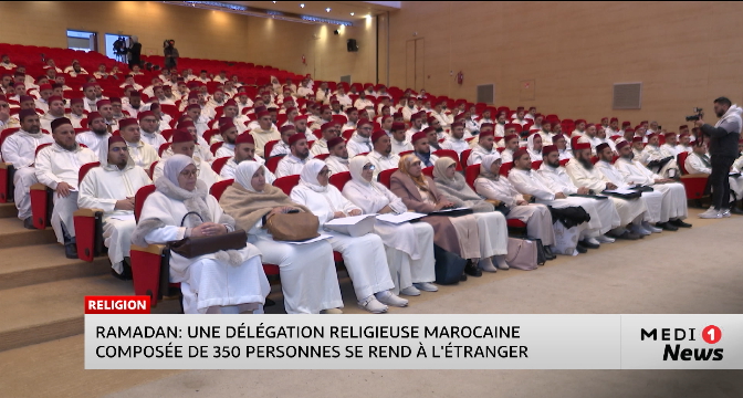 Ramadan 2026 : une délégation religieuse marocaine composée de 350 personnes se rend à l’étranger