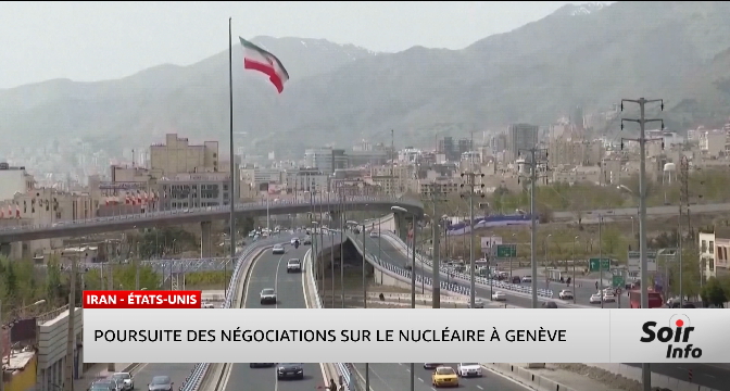 Iran-états unis : poursuite des négociations sur le nucléaire à Genève 