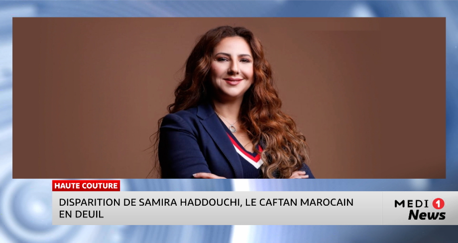 Disparition de Samira Haddouchi : le caftan marocain en deuil