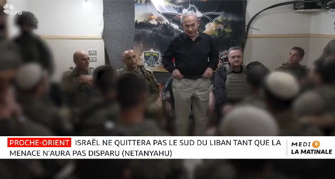 Netanyahu : Israël ne quittera pas le sud du Liban tant que la menace n&rsquo;aura pas disparu