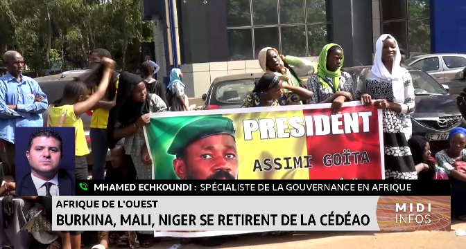 Afrique de l’OUEST : Burkina, Mali, Niger se retirent de la Cédéao, le point avec Mhamed Echkoundi
