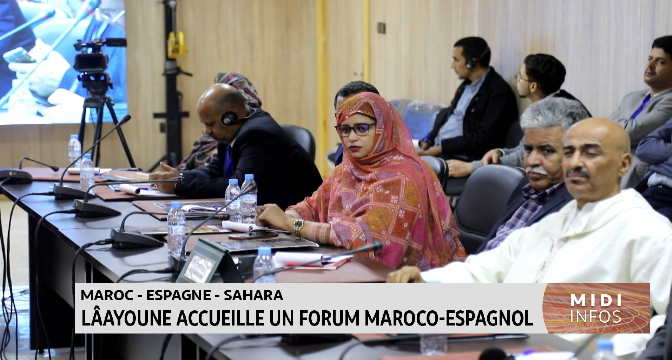 Laâyoune accueille un forum Maroco-espagnol 