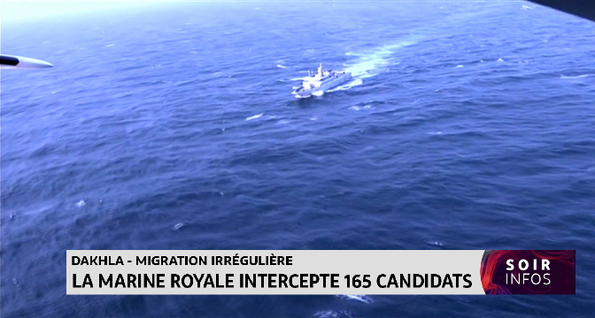 Dakhla-Migration irrégulière : la Marine Royale intercepte 165 candidats 