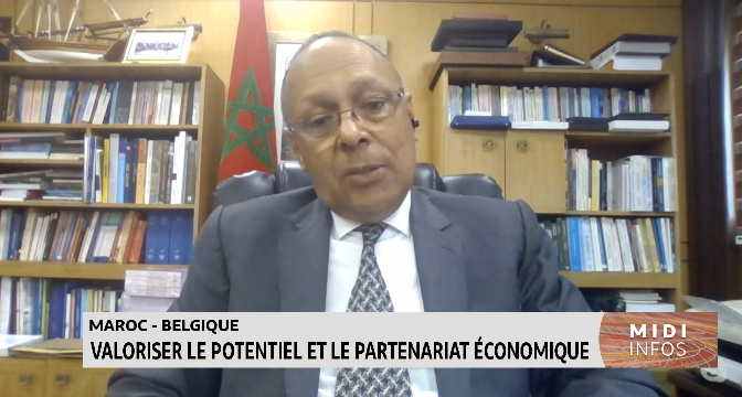 Maroc - Belgique : valoriser le potentiel et le partenariat économique