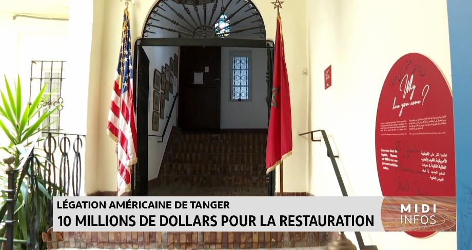 Légation américaine de Tanger : 10 millions de dollars pour la restauration