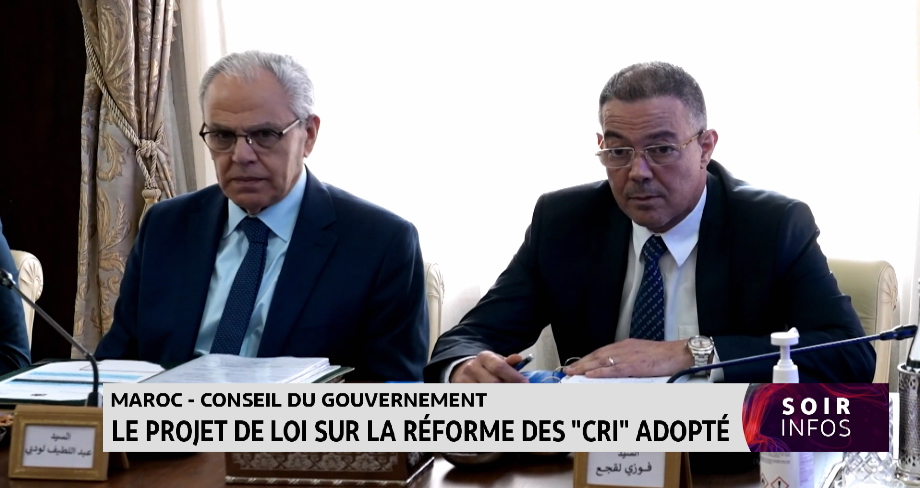 Conseil de gouvernement : Le projet de loi sur la réformes des "CRI" adopté