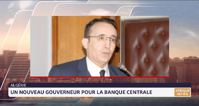 Algérie: un nouveau gouverneur pour la banque centrale