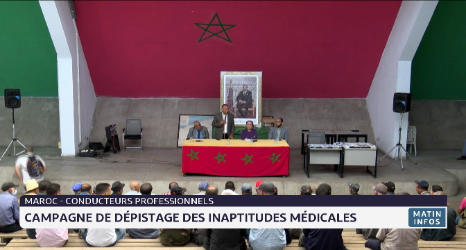 Maroc-conducteurs professionnels: campagne de dépistage des inaptitudes médicales 