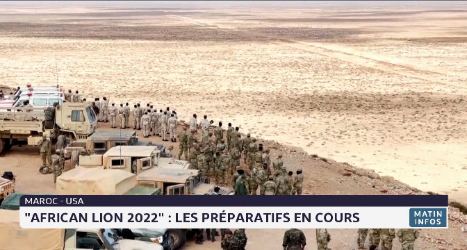 Maroc-USA: "African Lion 2022", les préparatifs en cours 
