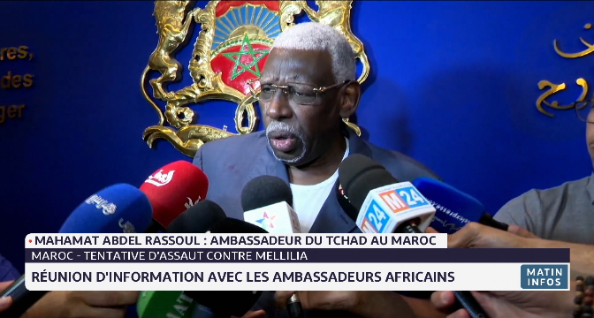 Tentative d'assaut à Mellilia: le mot de l'ambassadeur du Tchad au Maroc 