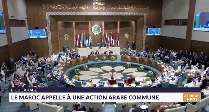 Ligue arabe : le Maroc appelle à une action arabe