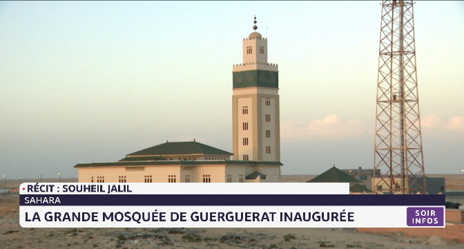 Sahara marocain : La grande mosquée de Guerguerat inaugurée