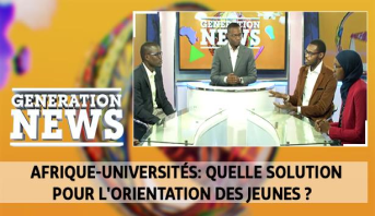 GENERATION NEWS > Afrique-universités: quelle solution pour l’orientation des jeunes ?