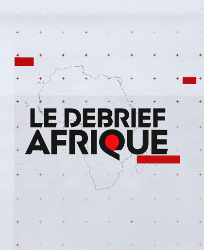 LE DEBRIEF AFRIQUE