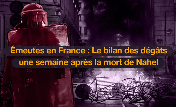 Émeutes en France : Le bilan des dégâts une semain