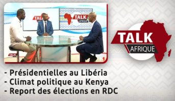 TALK AFRIQUE > Présidentielles au Libéria, climat politique au Kenya & Report des élections en RDC