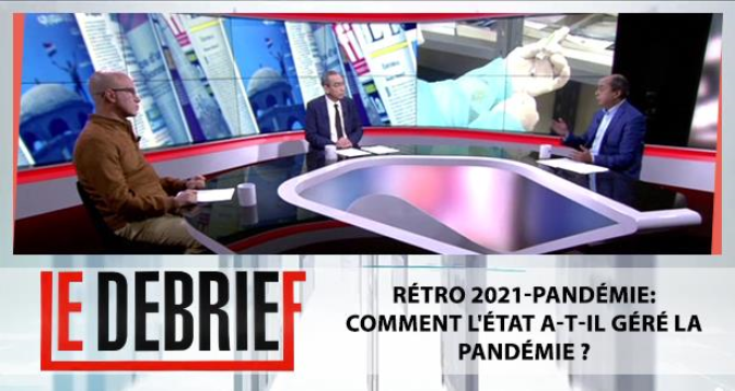 LE DEBRIEF > Rétro 2021-pandémie: comment l’état a-t-il géré  la pandémie ?