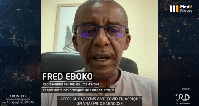 Vaccins anti-Covid en Afrique: 1 minute pour comprendre avec Fred Eboko, représentant de l’IRD en Côte d’Ivoire