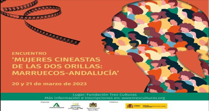 Des femmes cinéastes marocaines et andalouses en conclave, les 20 et 21 mars à Séville
