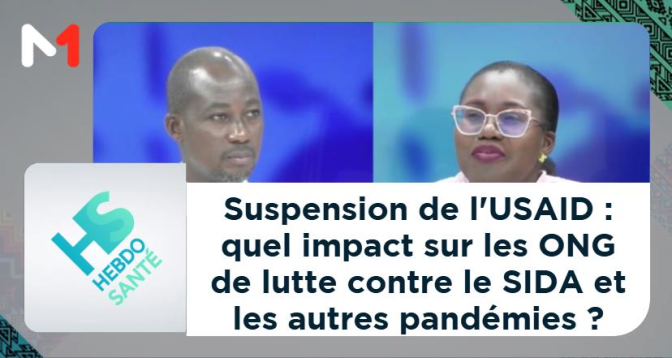 HEBDO SANTÉ > Suspension de l&rsquo;USAID : quel impact sur les ONG de lutte contre le SIDA et les autres pandémies ?