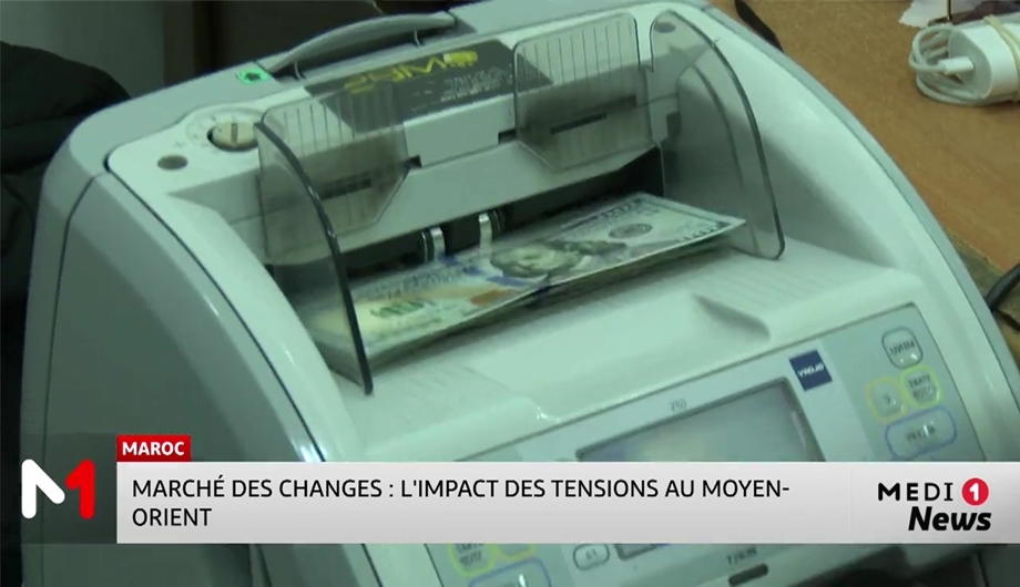 Maroc : le marché des changes impacté par les tensions au Moyen-Orient