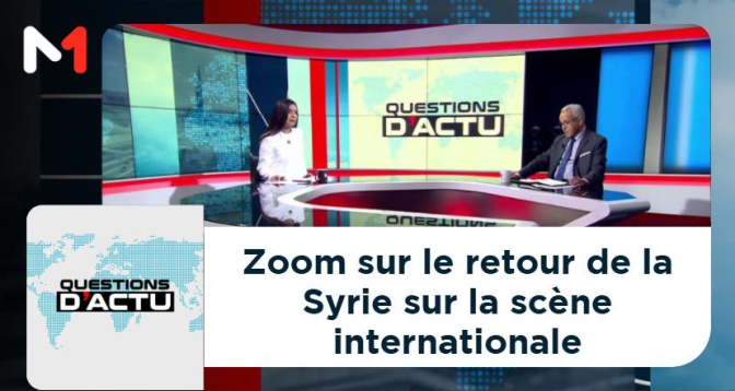 QUESTIONS D&rsquo;ACTU > Zoom sur le retour de la Syrie sur la scène internationale