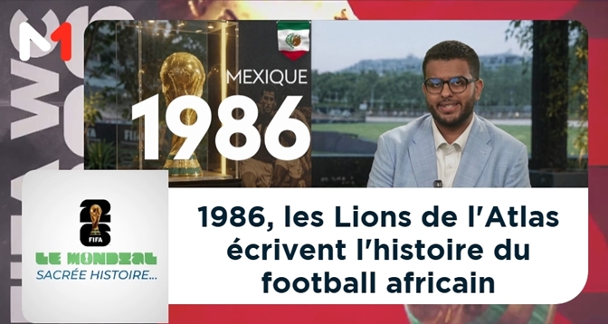 LE MONDIAL SACRÉE HISTOIRE ... > 1986, les Lions de l&rsquo;Atlas écrivent l&rsquo;histoire du football africain