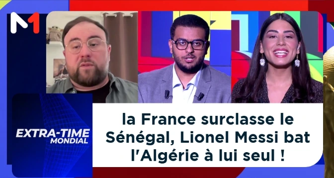 EXTRA-TIME MONDIAL > La France surclasse le Sénégal, Lionel Messi bat l&rsquo;Algérie à lui seul !