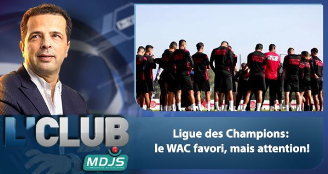 L’CLUB > Ligue des Champions: le WAC favori, mais attention!