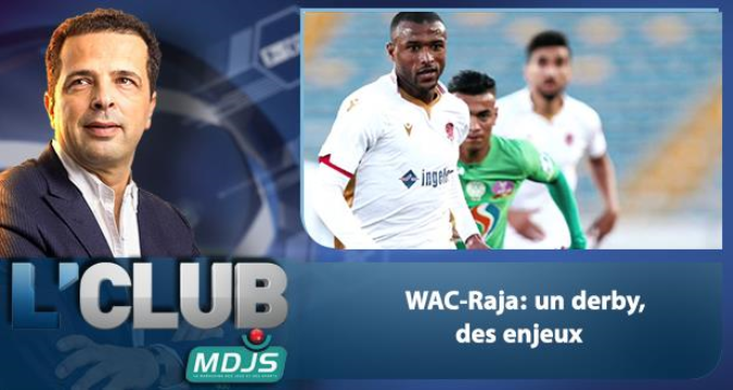 L’CLUB > WAC-Raja: un derby, des enjeux