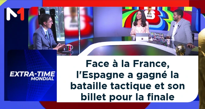 EXTRA-TIME MONDIAL > Face à la France, l&rsquo;Espagne a gagné la bataille tactique et son billet pour la finale