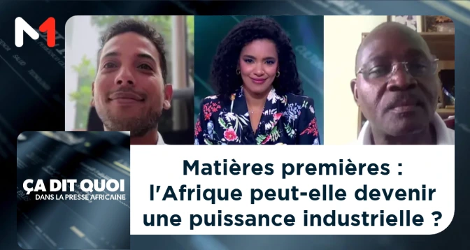 ÇA DIT QUOI DANS LA PRESSE AFRICAINE ? > Matières premières : l&rsquo;Afrique peut-elle devenir une puissance industrielle ?