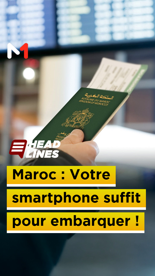 Headlines > Maroc : Votre smartphone suffit pour embarquer !