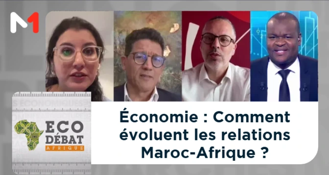ECO DÉBAT AFRIQUE > Économie : Comment évoluent les relations Maroc-Afrique ?