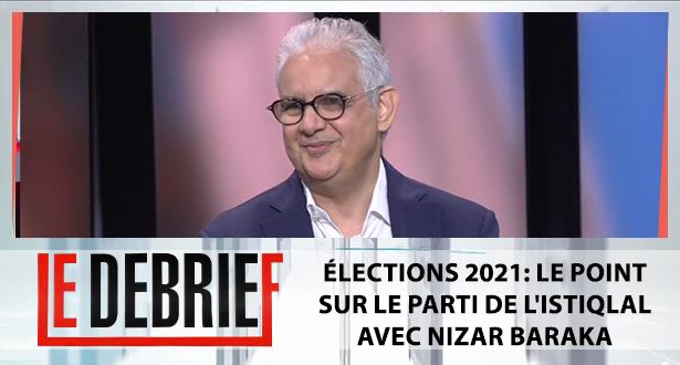 Élections 2021: le point sur le parti de l'Istiqlal avec Nizar Baraka