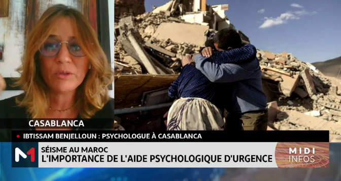 #Chronique_santé / L’importance de l’aide psychologique d’urgence après le séisme avec Ibtissam Benjelloun