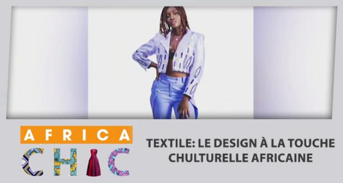 AFRICA CHIC > Textile: le design à la touche culturelle africaine