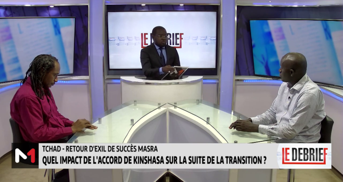 LE DEBRIEF > Tchad : Quel impact de l’accord de Kinshasa sur la suite de la transition?