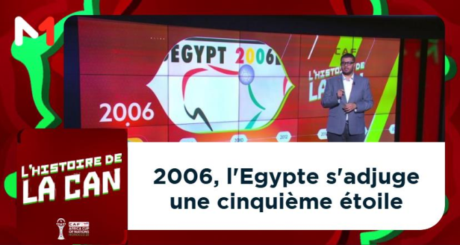 L&rsquo;HISTOIRE DE LA CAN > L&rsquo;Histoire de la CAN : 2006, l&rsquo;Egypte s&rsquo;adjuge une cinquième étoile